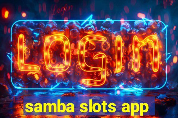 samba slots app